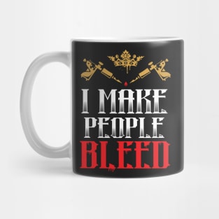 I Make People Bleed Mug